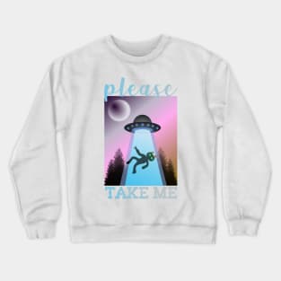 please take me Planet Funny cat Crewneck Sweatshirt